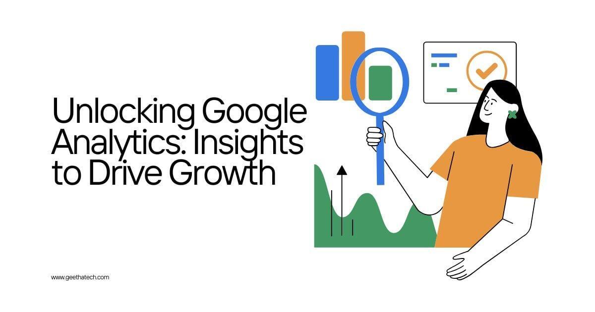 Unlocking Google Analytics Insights to Drive Growth